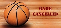 basketball game cancelled
