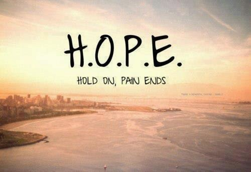 HOPE - Hold on, Pain ends